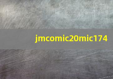 jmcomic20mic174