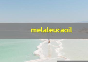 melaleucaoil