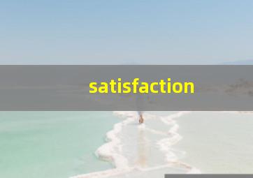 satisfaction