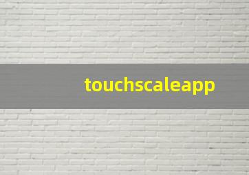 touchscaleapp